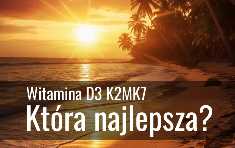 Witamina D3 K2 MK7 najlepsza w utrzymaniu zdrowych kości, serca i odporności